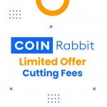 CoinRabbit Limited Time Offer: Zero Additional Fees